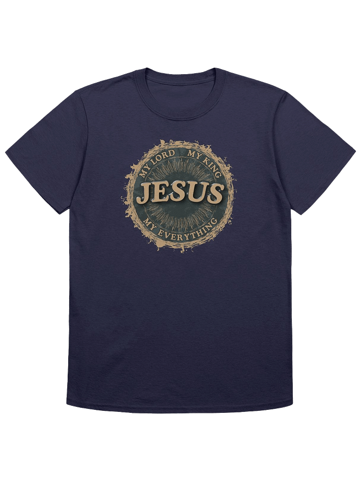 Jesus - My Lord, My King, My Everything T-Shirt product image (13)