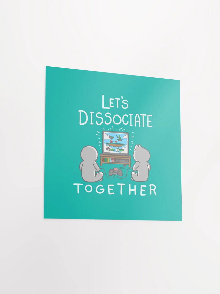 Let's Dissociate Together Print product image (15)