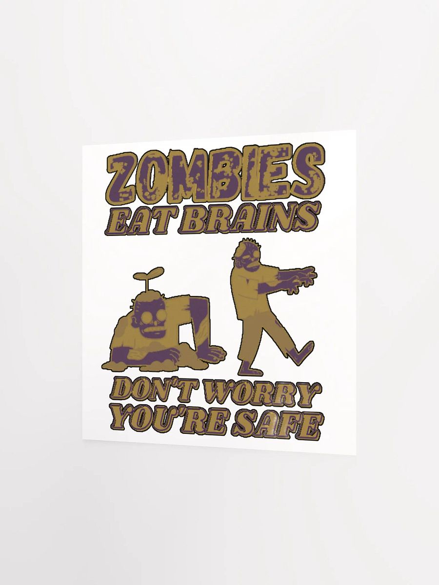 ZOMBIES EAT BRAINS, DON'T WORRY, YOU'RE SAFE product image (7)