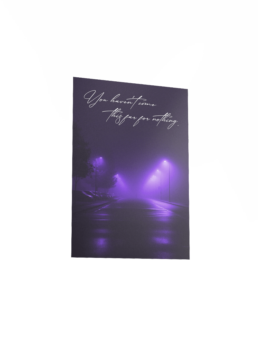 "You havent come this far for nothing" Handwritten Matte Poster product image (18)