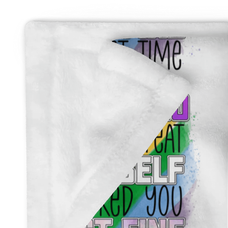 I Ignored You Just Fine The First Time Blanket product image (12)
