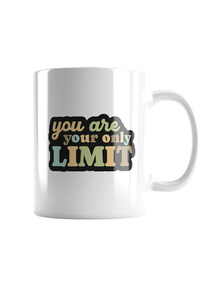 You Are Your Only Limit Motivational Quote White Glossy Mug product image (1)