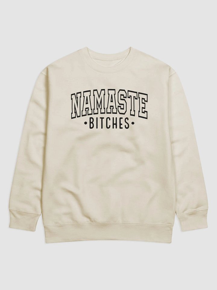 Namaste B*tches Sweatshirt - Cotton Heritage M2480 Unisex Crewneck product image (1)
