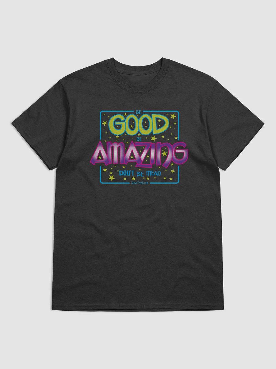 Be Good. Be Amazing. Don't Be Mean - Tee product image (1)