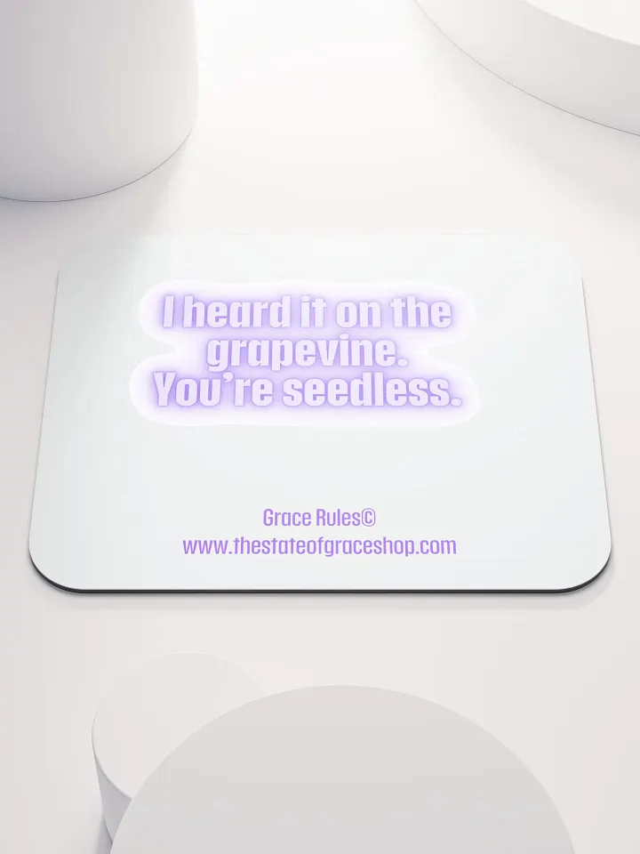 FUNNY DESK MATS 4 U “I heard it on the grapevine. You’re seedless.” product image (1)