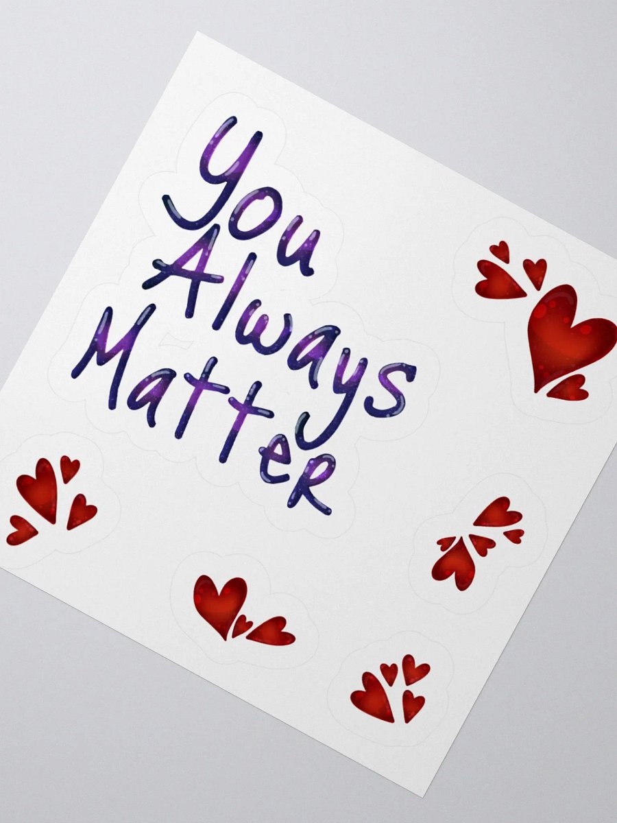You Always Matter - Stickers product image (2)