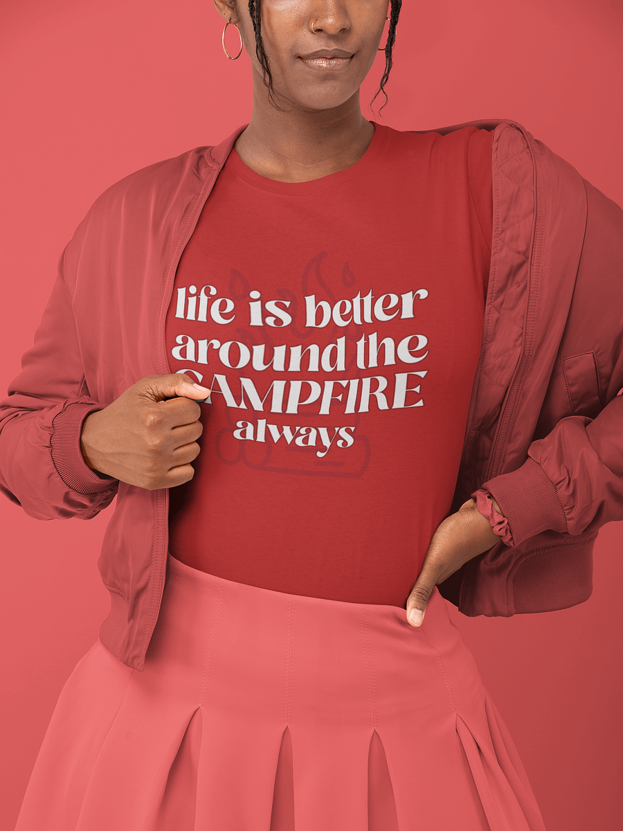 Life Is Better Around The Campfire Shirt #17 product image (2)