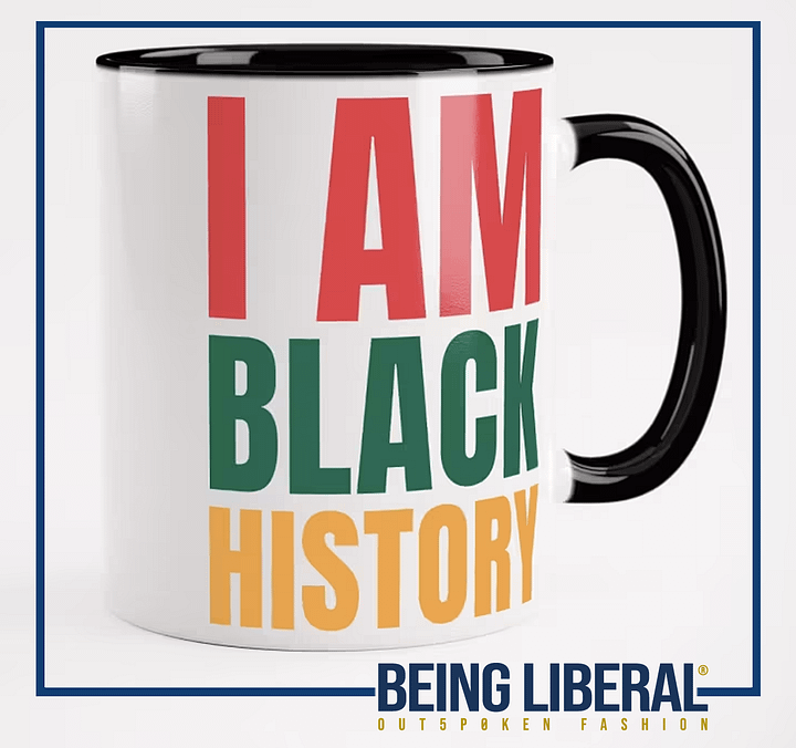 I AM BLACK HISTORY Mug - Being Liberal product image (2)