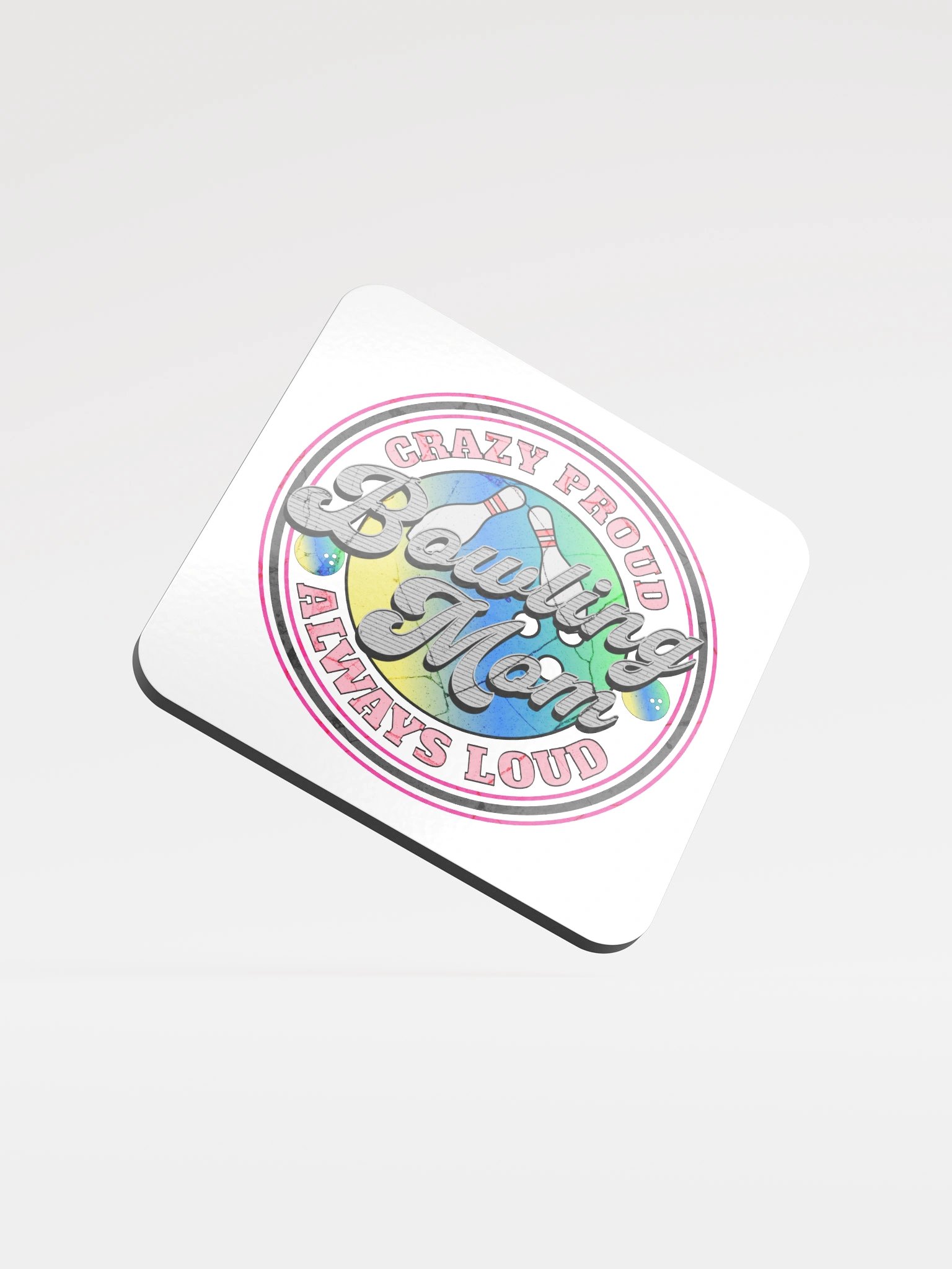 Bowling Mom Crazy Proud Always Loud Coaster product image (2)
