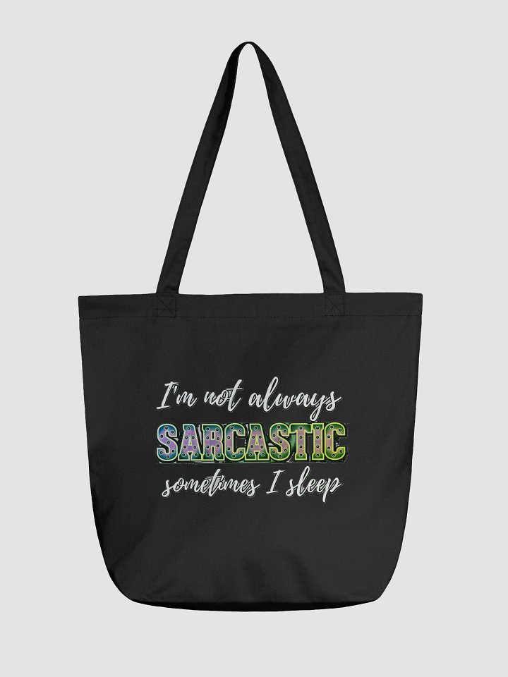 I'M NOT ALWAYS SARCASTIC, SOMETIMES I SLEEP product image (1)
