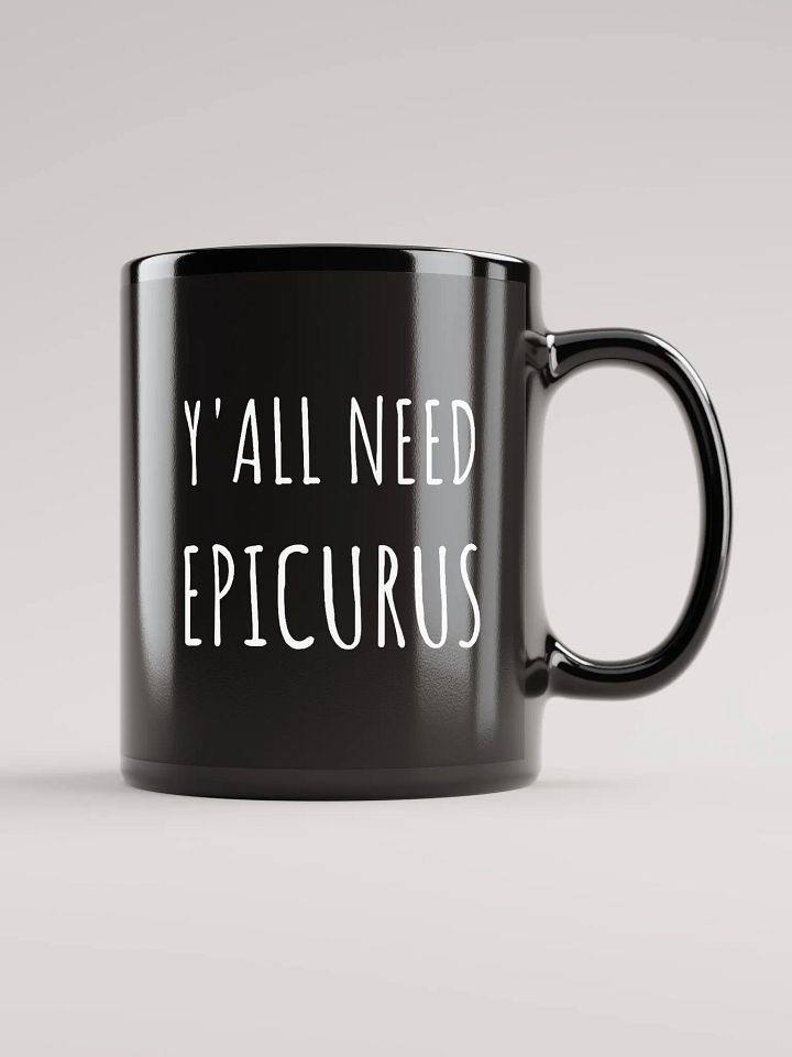 Y'all Need Epicurus (Black Glossy Mug) product image (1)
