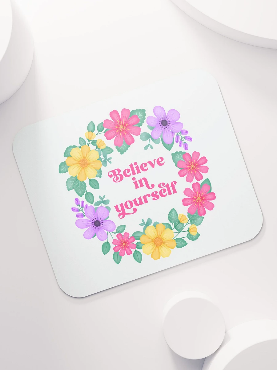 Believe in yourself - Mouse Pad White product image (7)