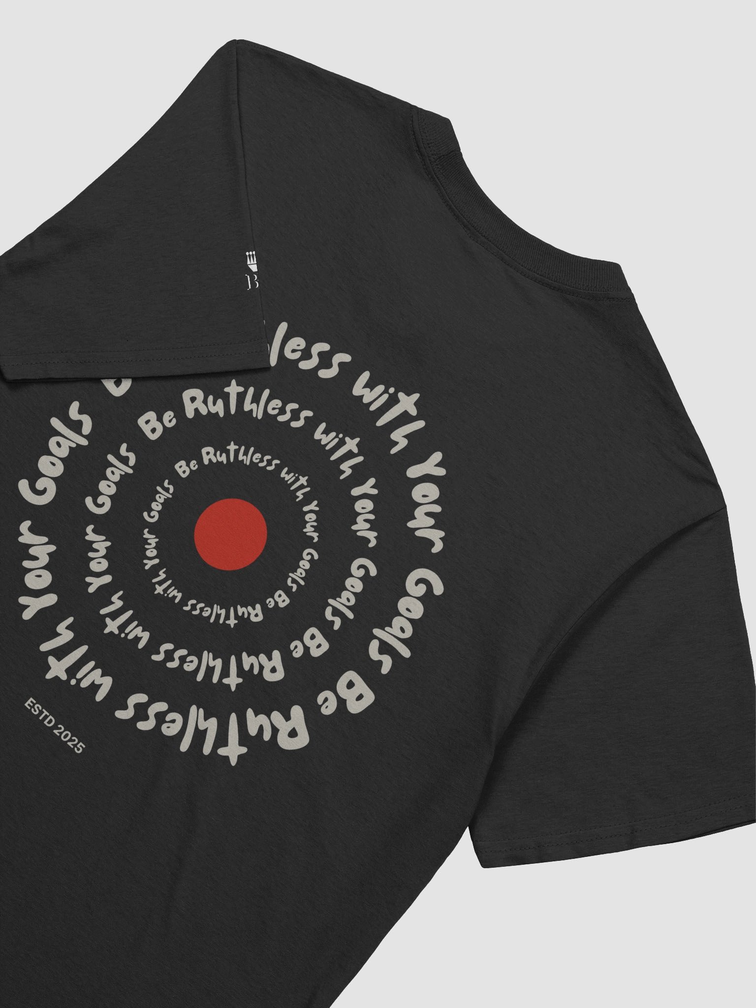 Be Ruthless with Your Goals Relaxed T-shirt product image (8)