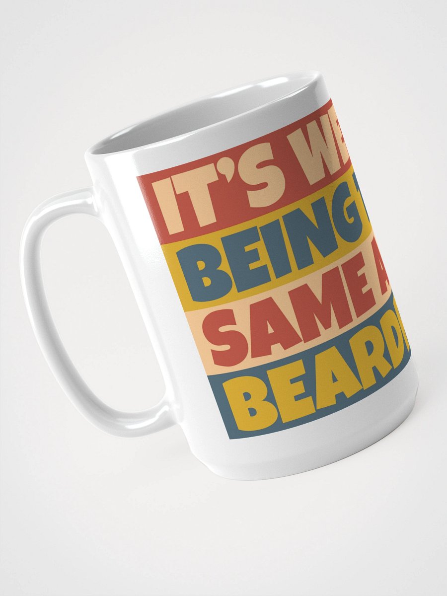 It's Weird Being The Same Age As BeardPhobia Mug product image (3)
