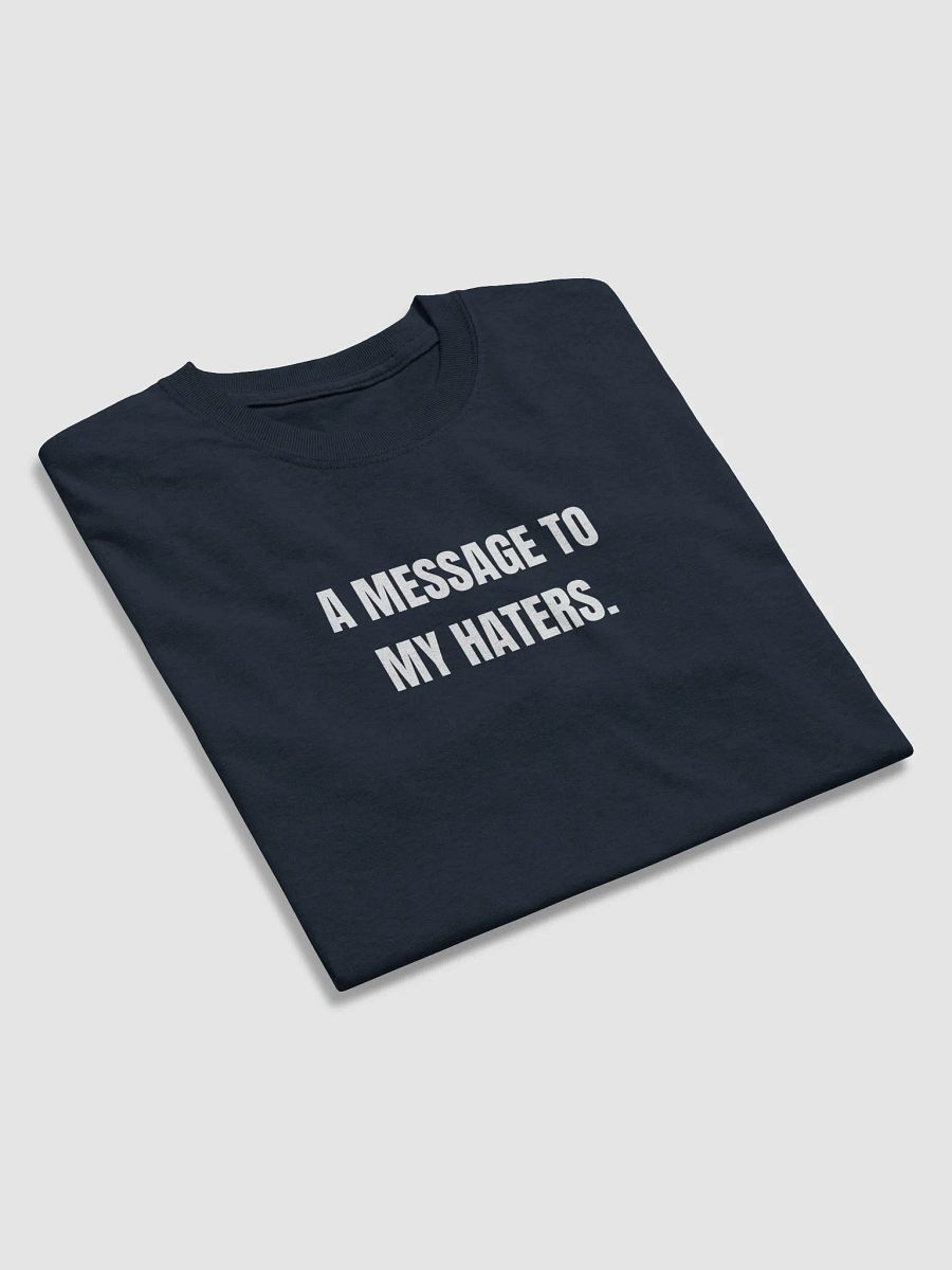A Message To My Haters T-Shirt product image (4)