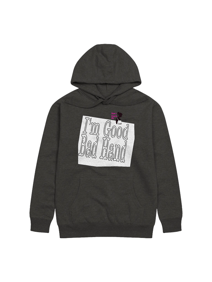 I'm Good Bad Hand Sweatshirt product image (1)