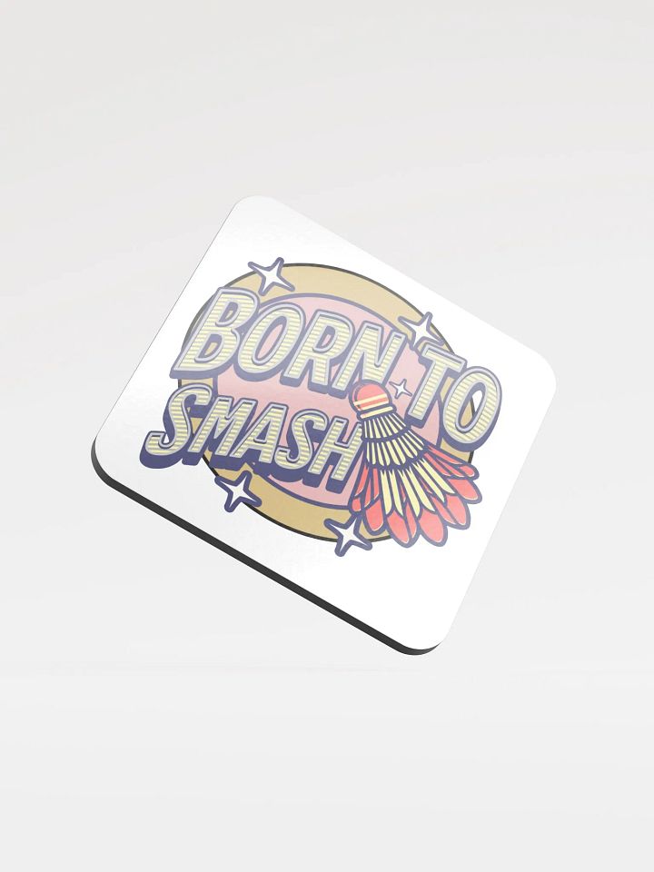 Born To Smash Badminton Shuttlecock Cork Coaster product image (1)