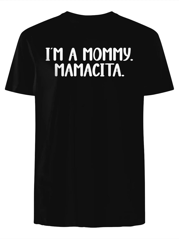 I'm a Mommy Mamacita T-Shirt product image (1)
