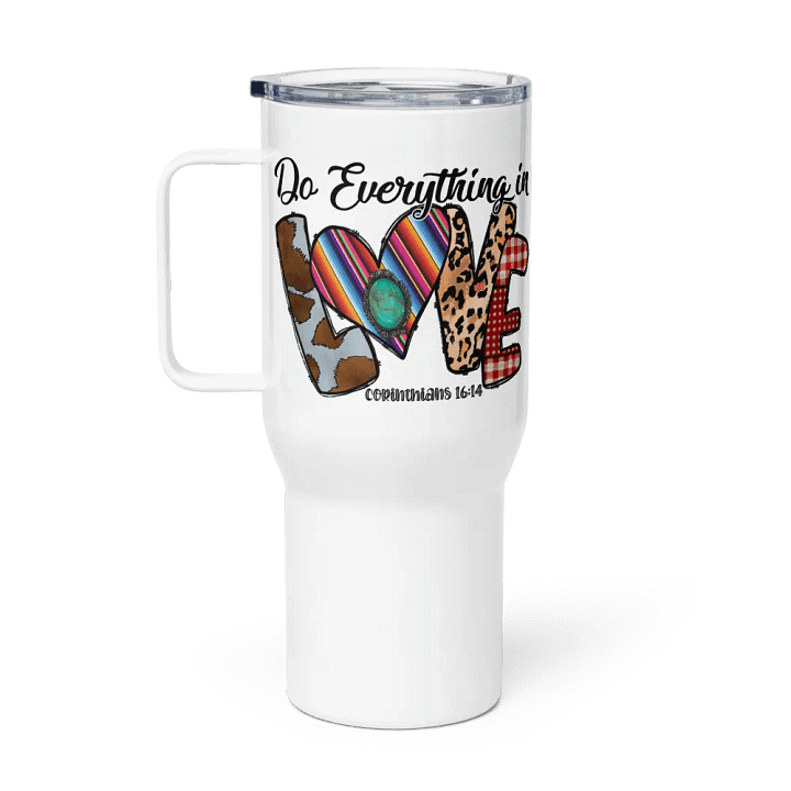 Do Everything in Love - Travel Mug w/ Handle product image (1)