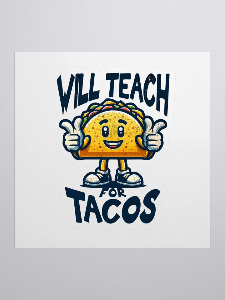 Will Teach For Tacos - Sticker product image (1)