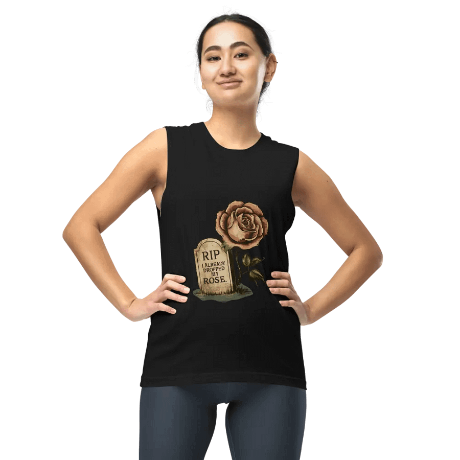 RIP I Already Dropped My Rose Muscle Tank product image (9)