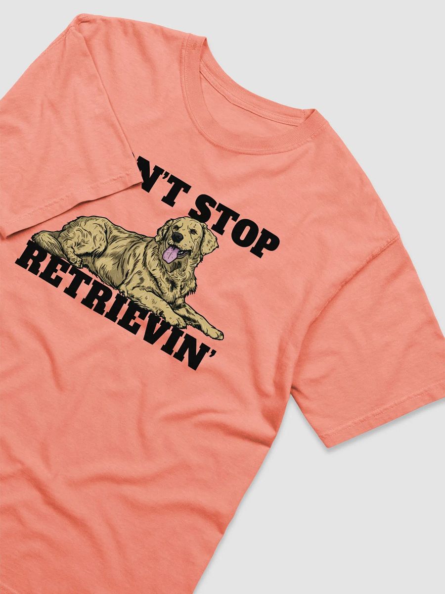 Don't Stop Retrievin' T-Shirt of a Golden Retriever | Funny T-Shirt for Goldie Paw-rents product image (29)
