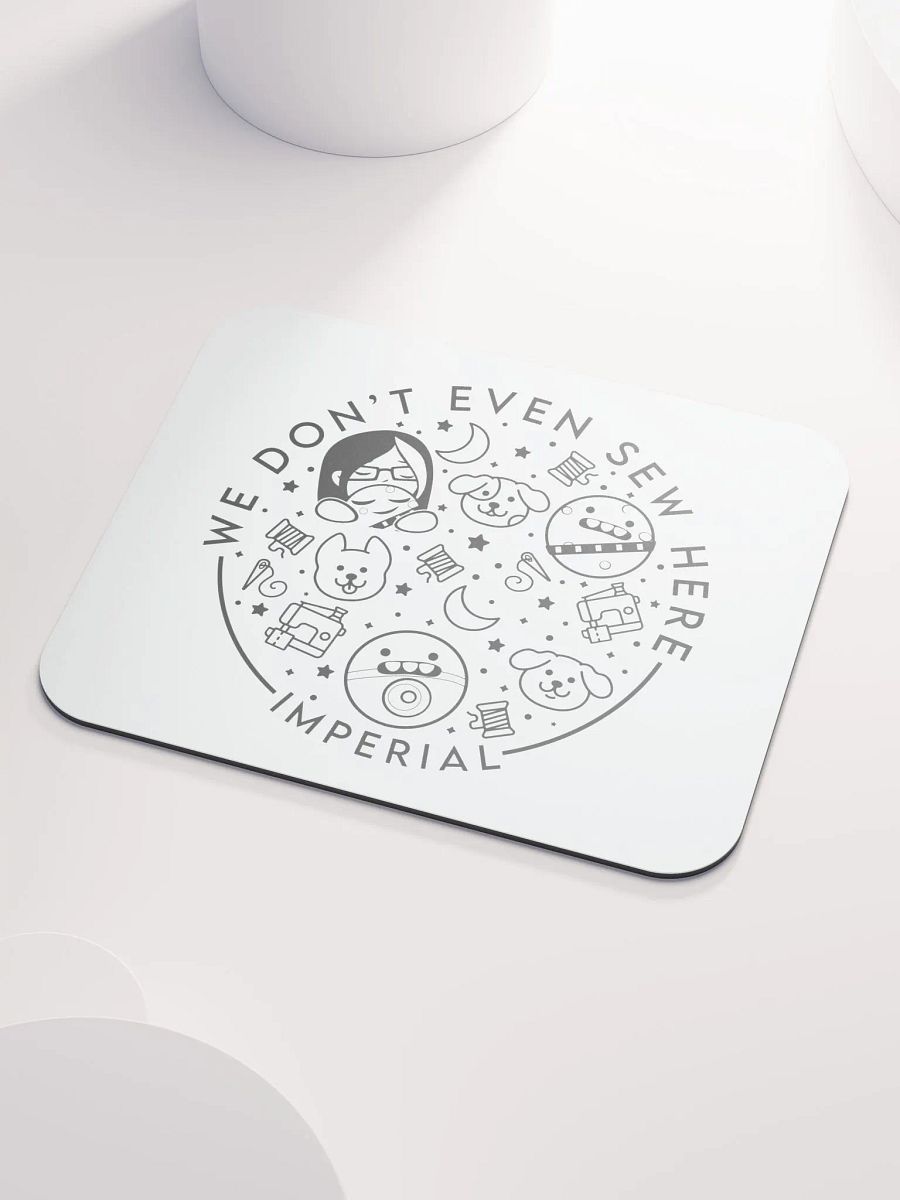 We Don't Even Sew Here - Mouse Pad product image (3)