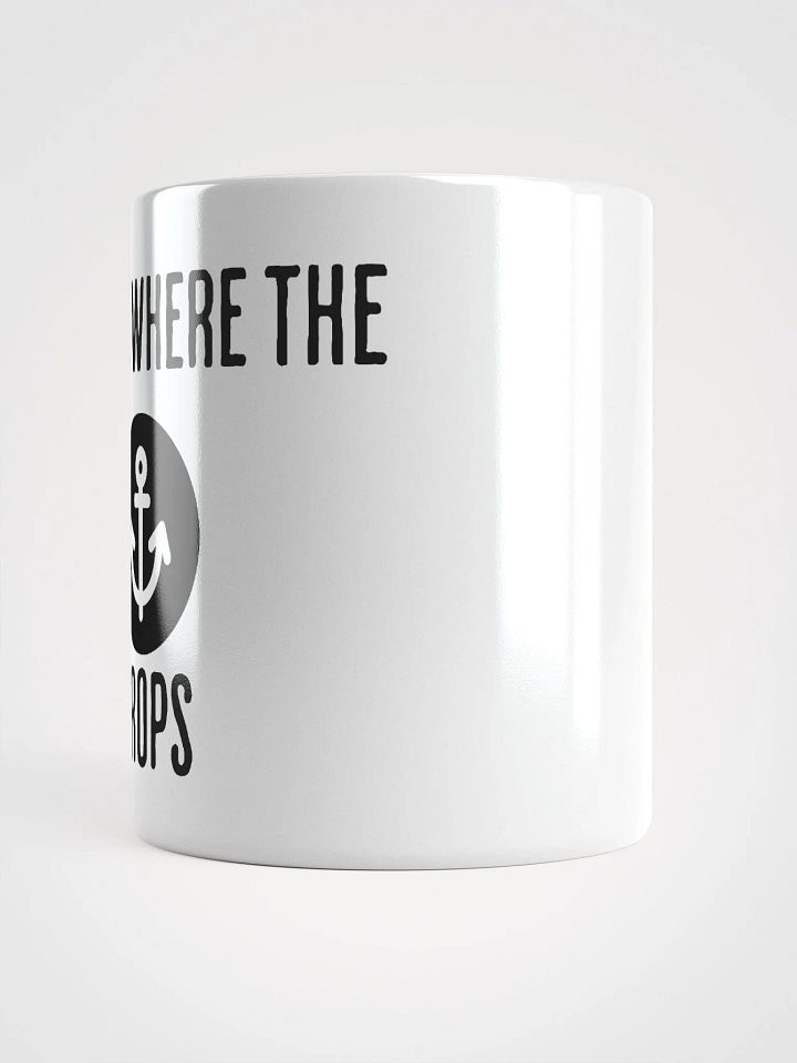 HOME IS WHERE THE ANCHOR DROPS Mug product image (2)