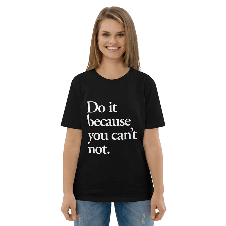Do it because you can't not - 100% cotton product image (8)