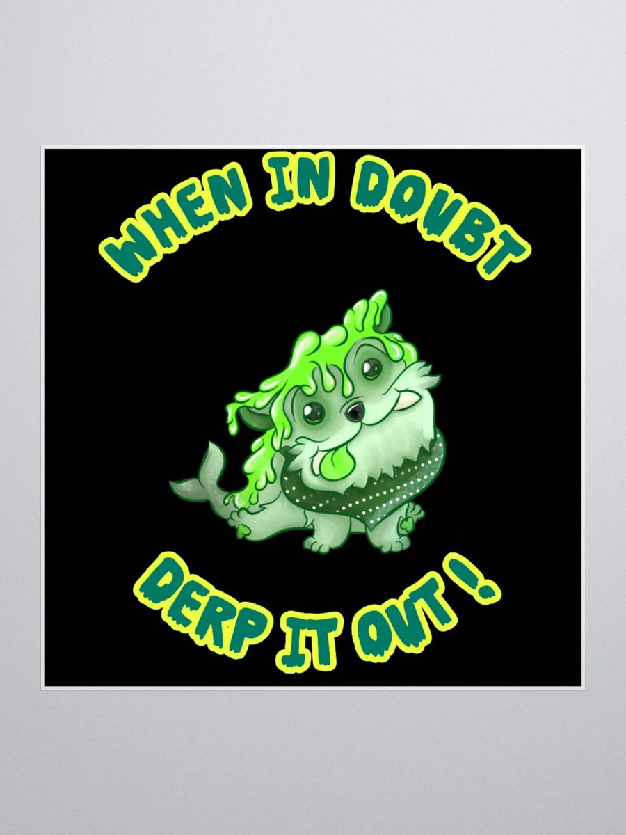 When in doubt, derp it out STICKER product image (3)