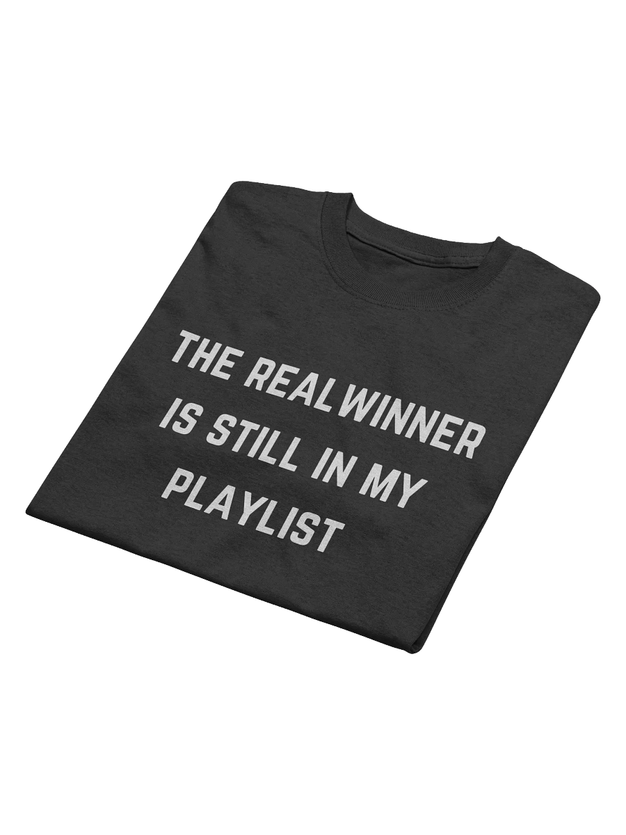 The Real Winner Is Still In My Playlist Tee product image (4)