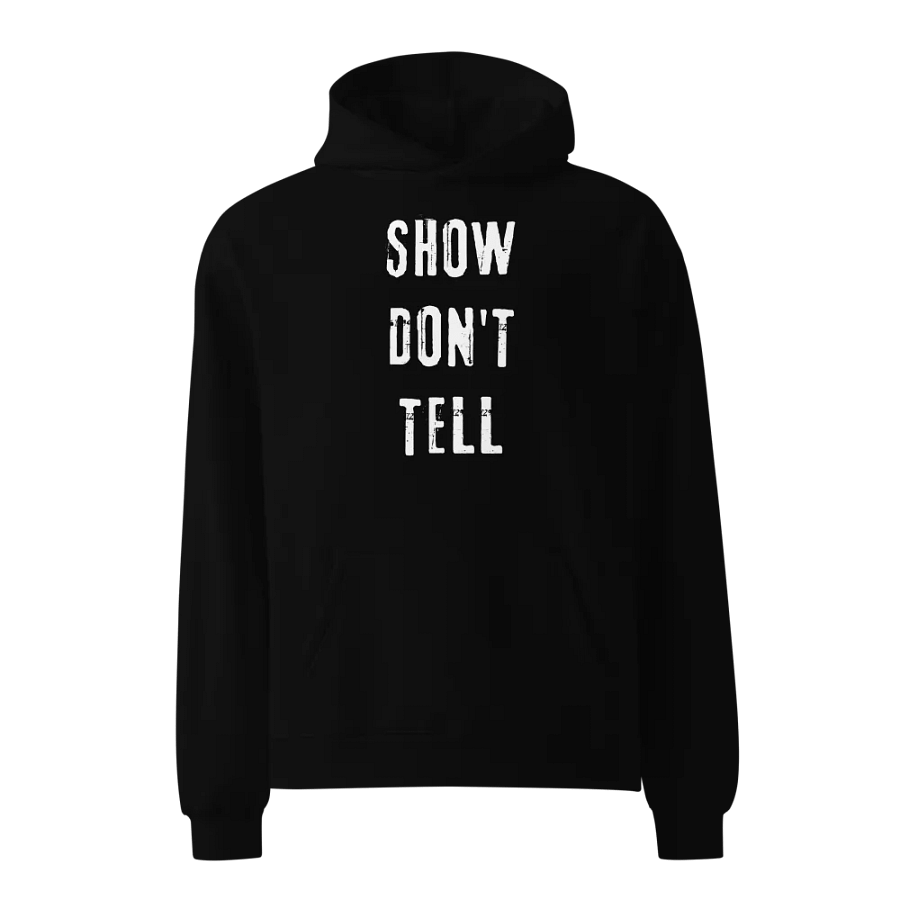 Show Don't Tell Unisex Premium Oversized Hoodie product image (1)