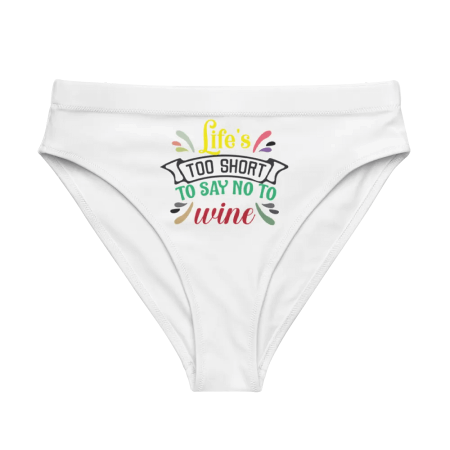 Life’s too short to say NO to Wine. product image (1)