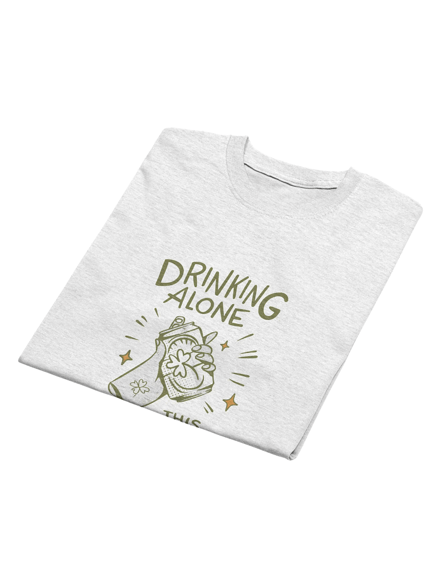 Drinking Alone St. Patrick’s Day T-Shirt | Funny St. Patricks' Day Beer Party Tee for Introverted product image (4)