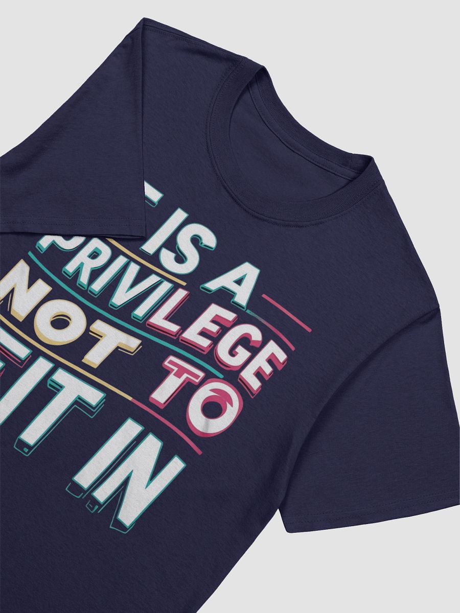 Privilege Not to Fit In Colorful T-Shirt product image (2)