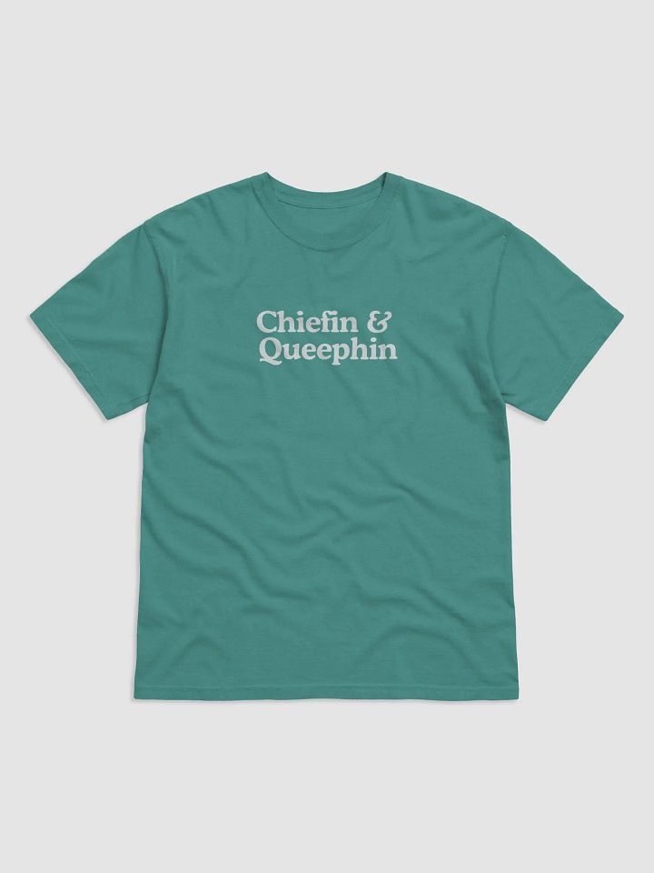 Chiefin & Queephin Tee product image (1)