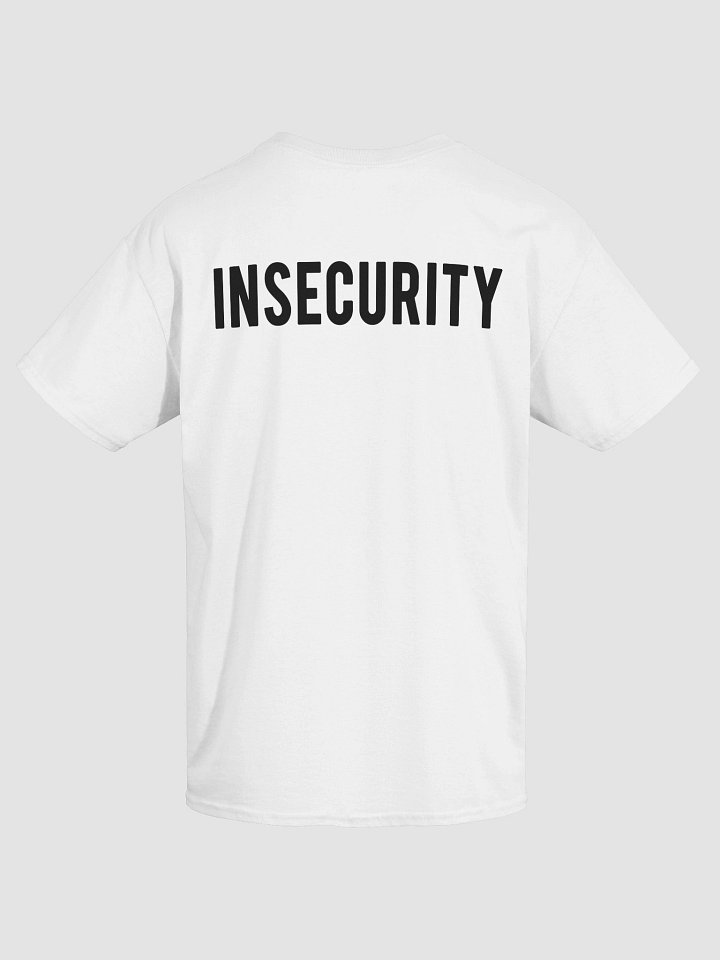 INSECURITY T-Shirt product image (1)