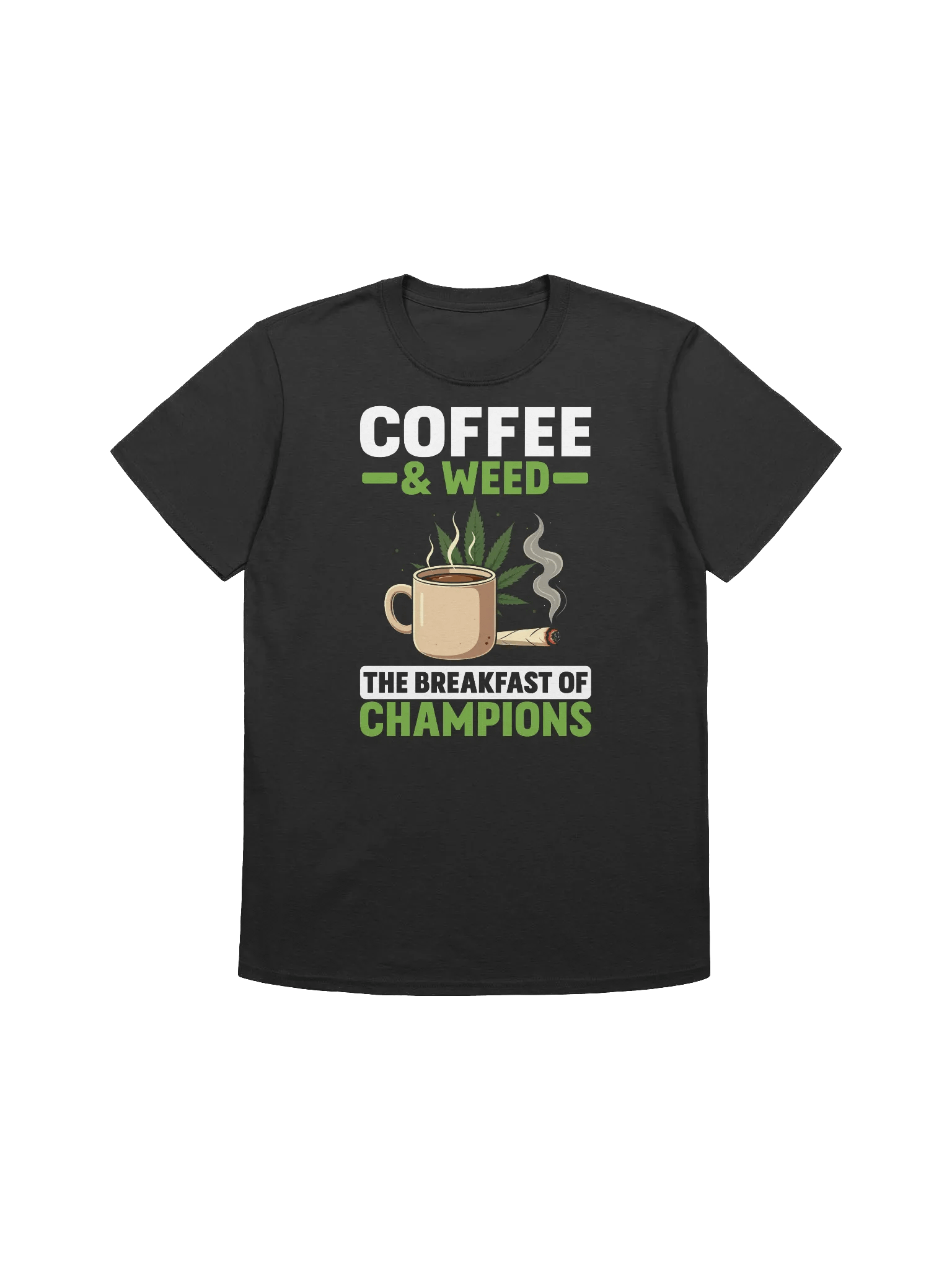 420 Weed - Coffee and Weed The Breakfast of Champions T-Shirt product image (7)