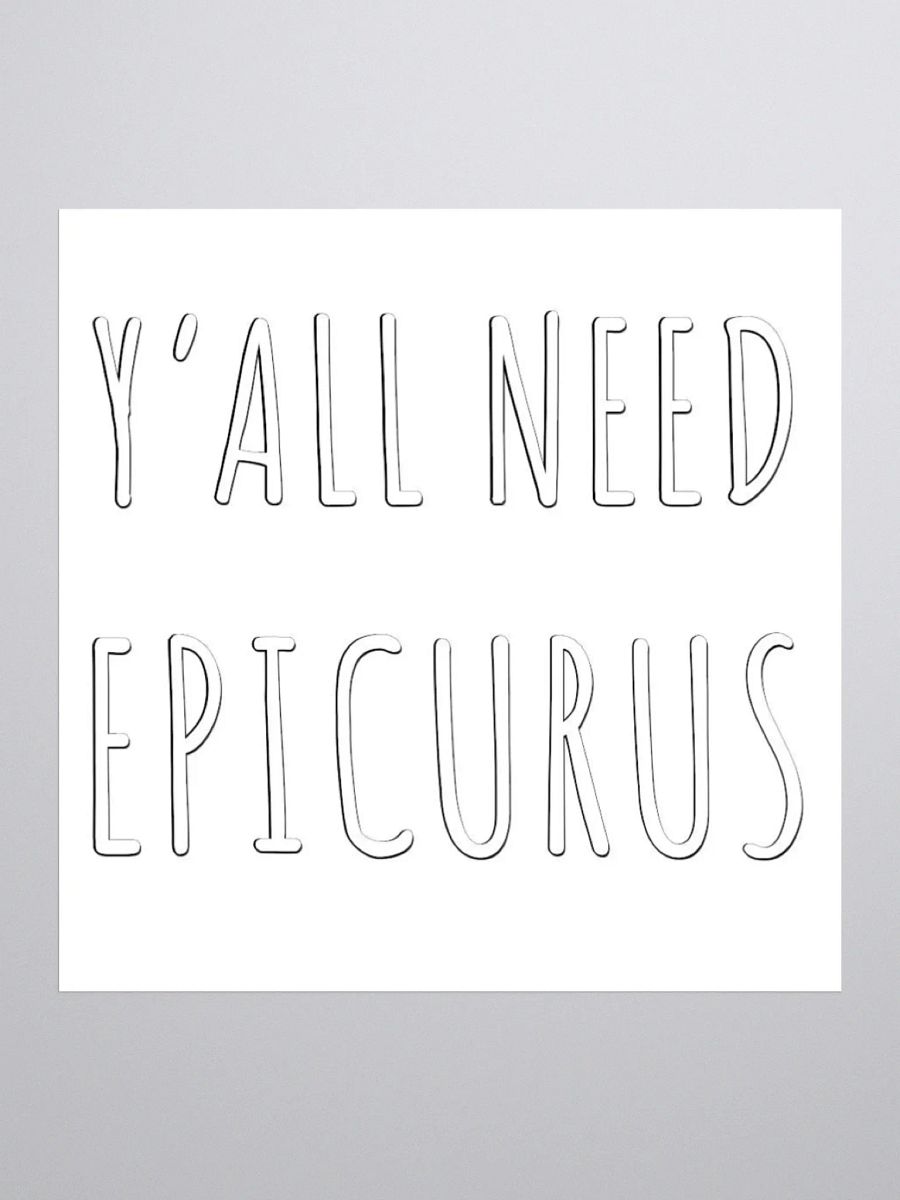Y'all Need Epicurus (Sticker) product image (3)