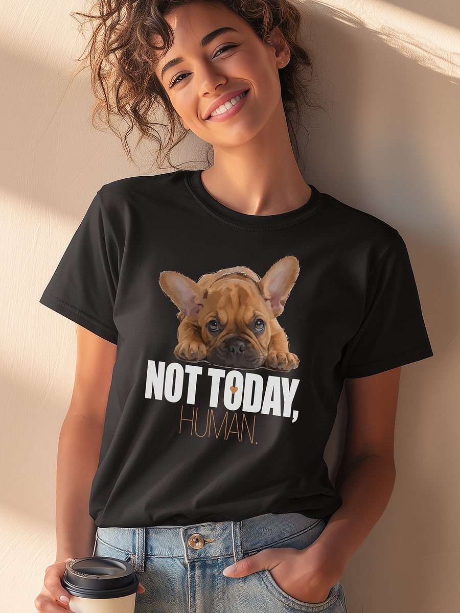 😒 NOT TODAY, HUMAN. product image (4)