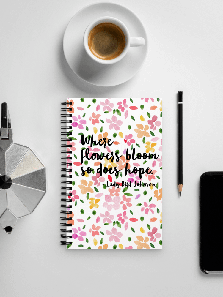 Where Flowers Bloom So Does Hope Notebook product image (7)