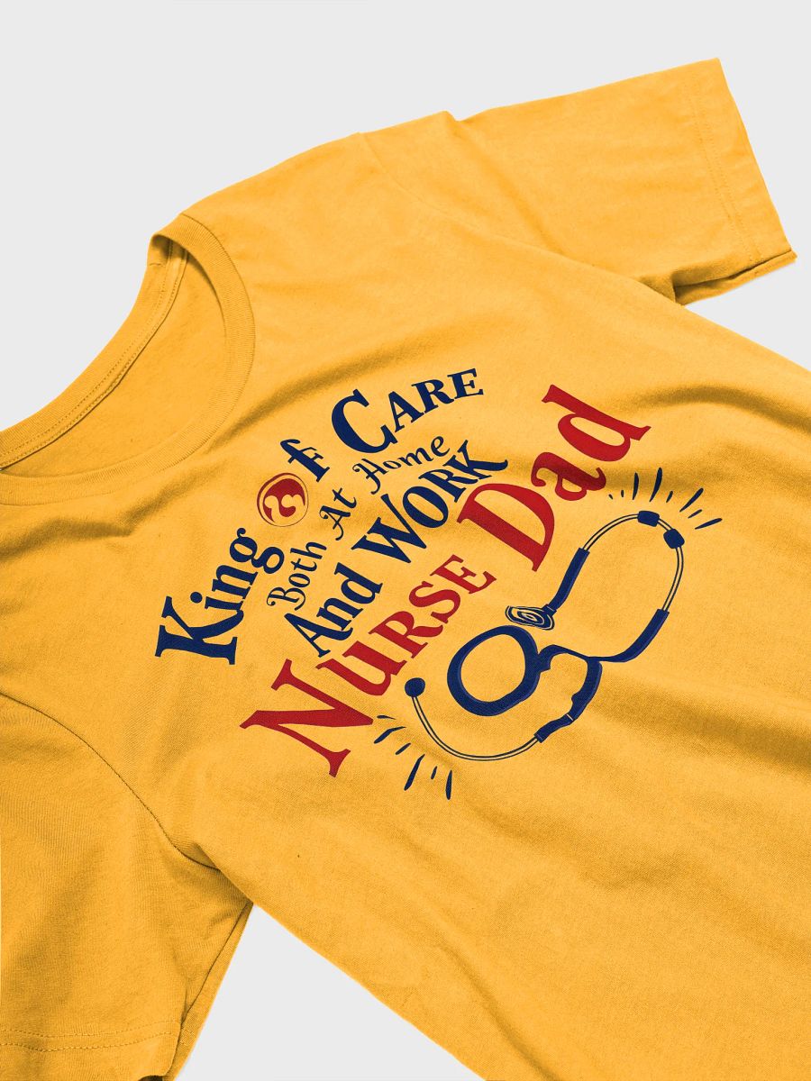 Nurse Dad King of Care T-Shirt product image (30)