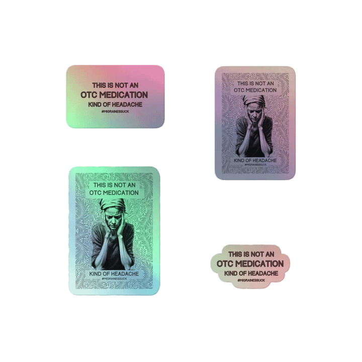 Migraines, No OTC Med is Strong Enough, Holo Sticker Pack product image (2)