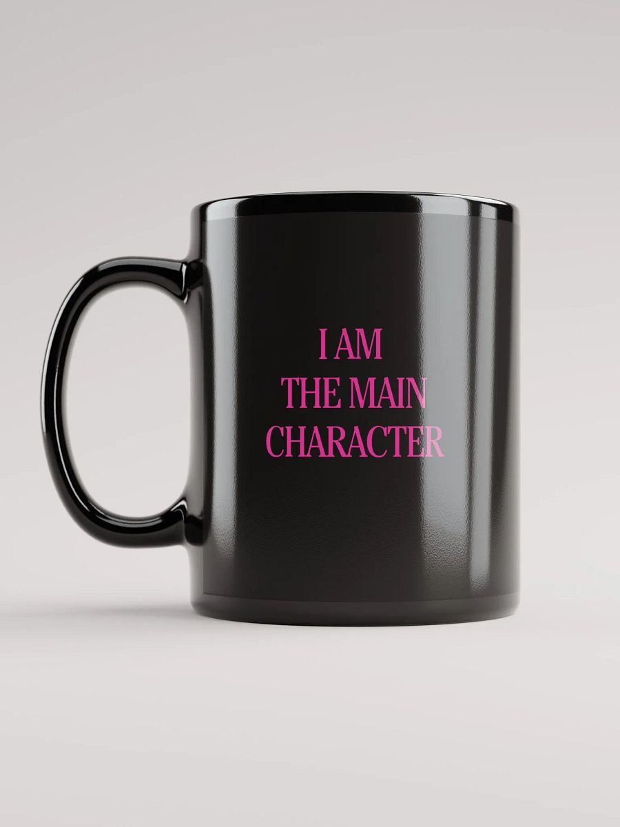 I AM THE MAIN CHARACTER Mug product image (12)