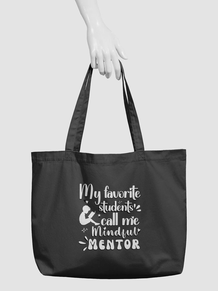 My Favorite Students Call Me Mindful Mentor, Teacher Eco Tote Bag. product image (4)