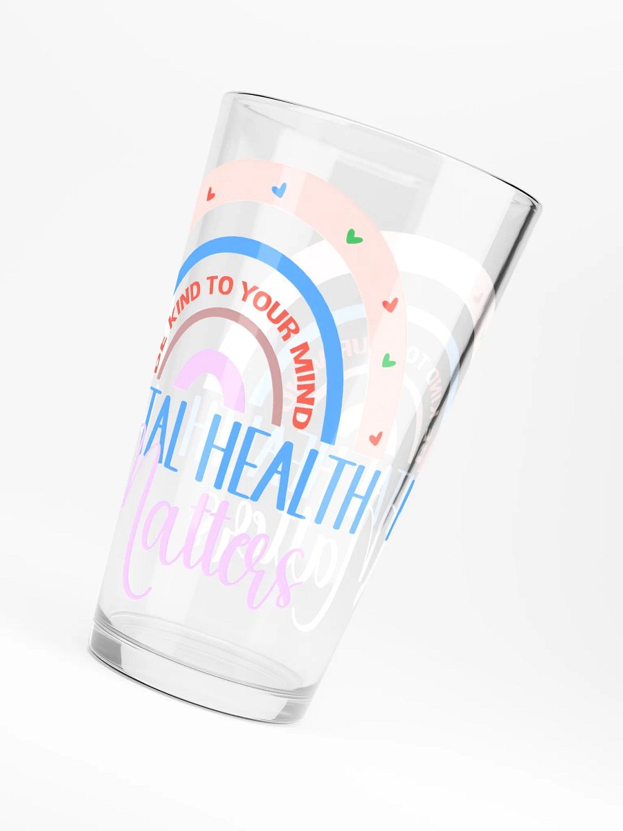 Be Kind To Your Mind - Mental Health Matters -Shaker Pint Glass product image (3)
