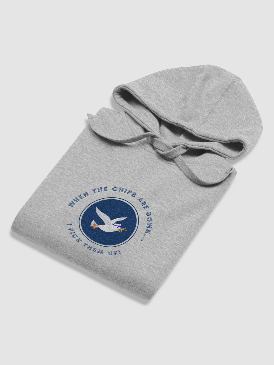 When the Chips are Down I Pick them Up! Hoodie product image (16)