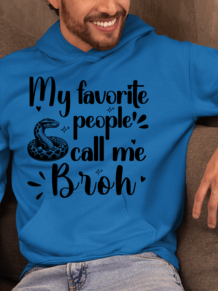 My Favorite People Call Me Broh, Brother Gildan Hoodie product image (1)
