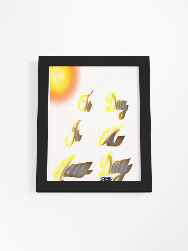 To Day Is a New Day - Framed - High-Quality Poster product image (1)