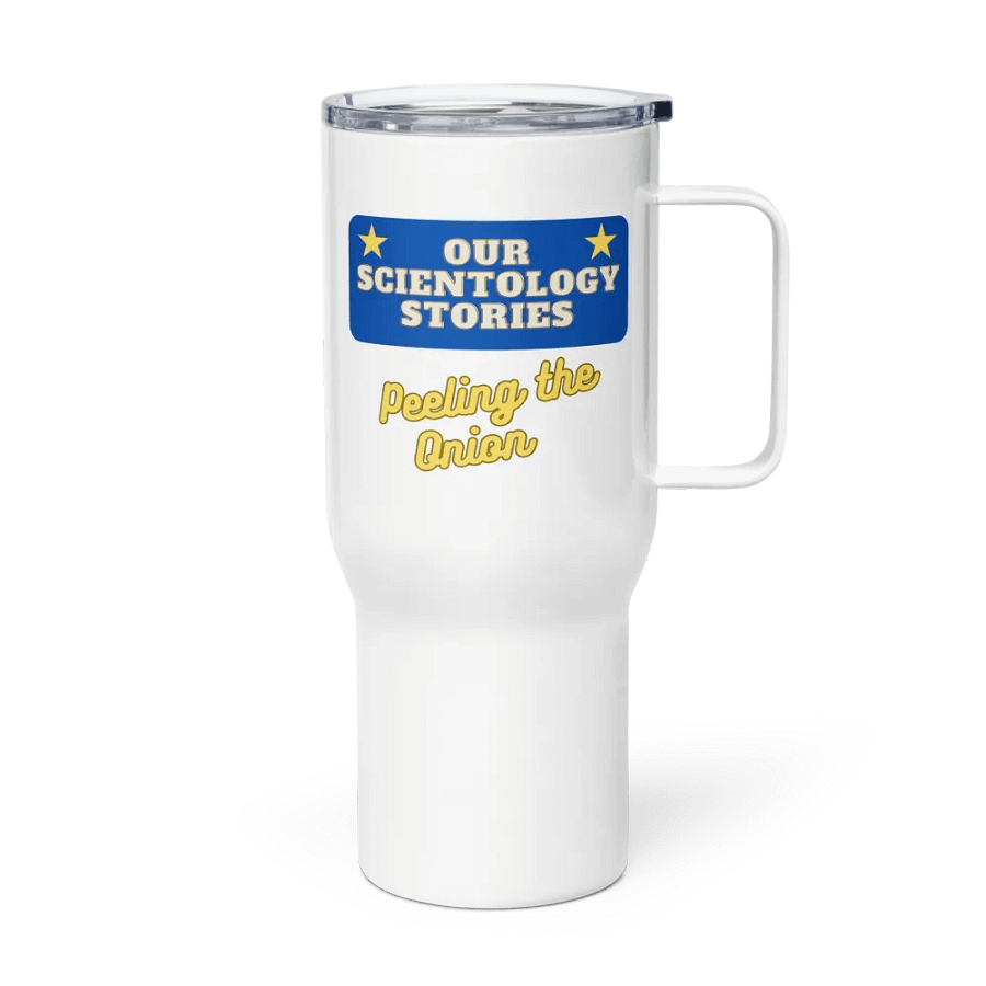 Our Scientology Stories - Peeling the Onion Travel Mug w/Handle -25 oz product image (1)